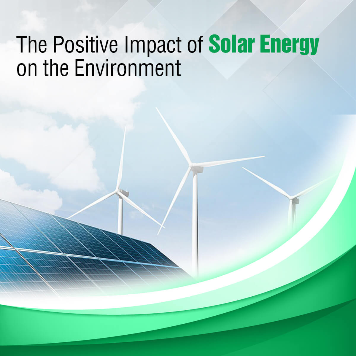 The Positive Impact of Solar Energy on the Environment