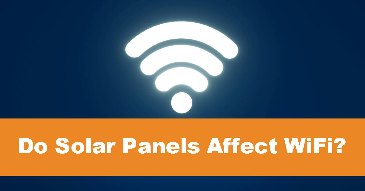 Do Solar Panels Affect WiFi?