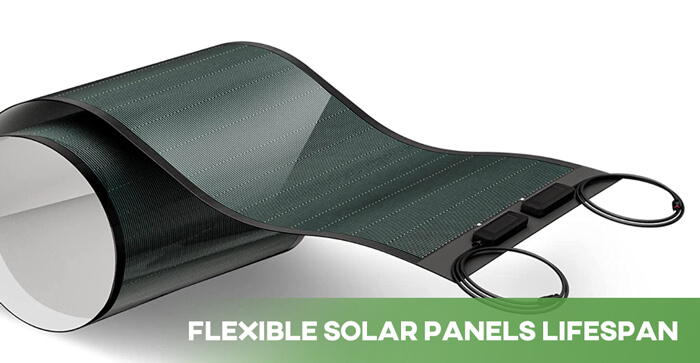 Flexible Solar Panels Lifespan​