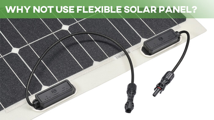 Why Not Use Flexible Solar Panel?