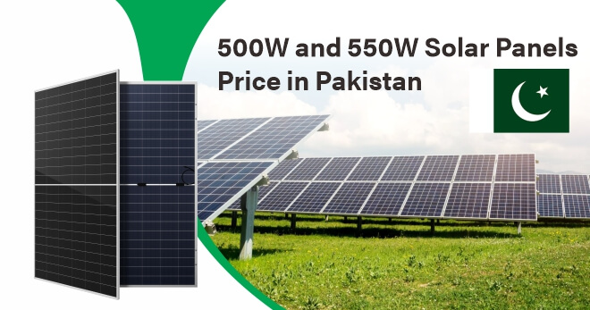 500W and 550W Solar Panels Price in Pakistan