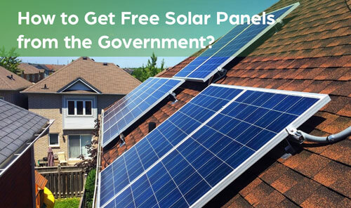 How to Get Free Solar Panels from the Government?