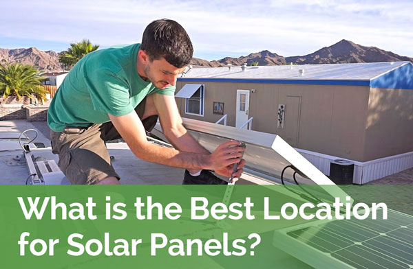 What is the Best Location for Solar Panels?