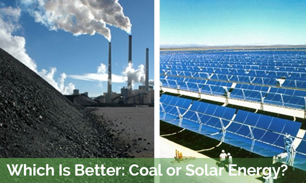 Which Is Better: Coal or Solar Energy?